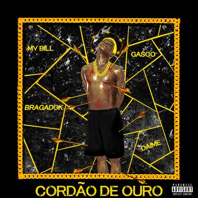 Cordão de Ouro By MV Bill, Montenobeat, MenorDosBeats, Bragadok, Daime, Gasco's cover