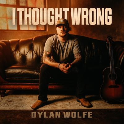 I Thought Wrong By Dylan Wolfe's cover