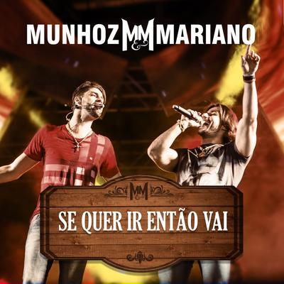 Se Quer Ir Então Vai By Munhoz & Mariano's cover