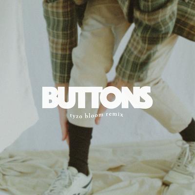 Buttons (Tyzo Bloom Remix)'s cover