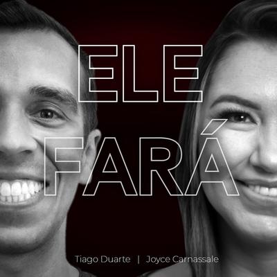 Ele Fará By Tiago Duarte, Joyce Carnassale's cover