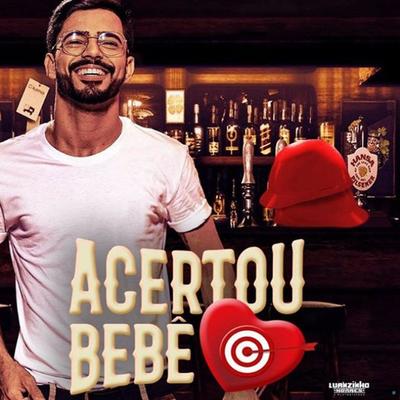 Acertou Bebê By Luanzinho Moraes's cover