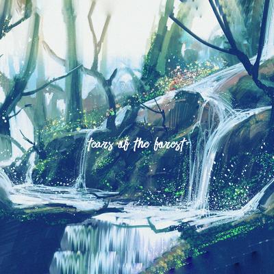 Tears Of The Forest By Kioko's cover