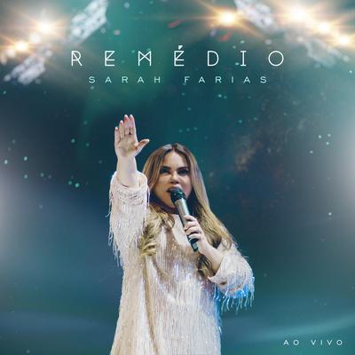 Remédio (Ao Vivo) By Sarah Farias's cover