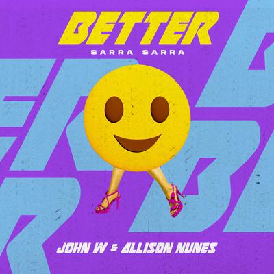 Better (Sarra Sarra) By John W, Allison Nunes's cover