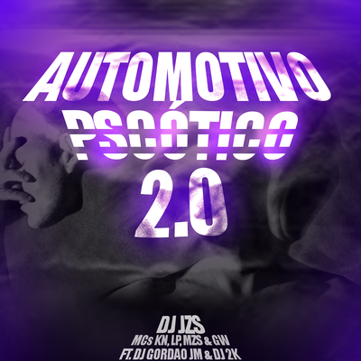 AUTOMOTIVO PSCOTICO 2 By DJ Jzs, DJ 2K DA SERRA, DJ GORDÂO JM's cover