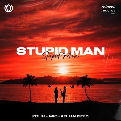 Stupid Man By Rolih, Michael Hausted's cover