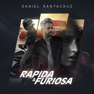 Rápida y Furiosa By Daniel Santacruz's cover