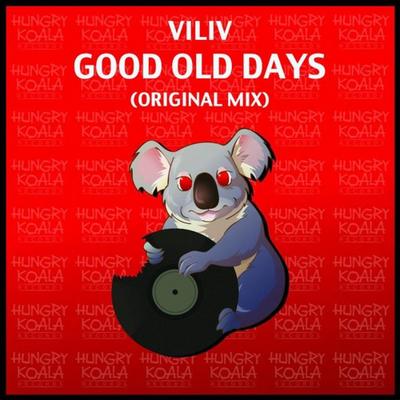 Good Old Days (Original Mix) By ViliV's cover