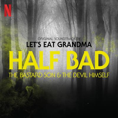 Half Bad: The Bastard Son & The Devil Himself (Original Soundtrack)'s cover