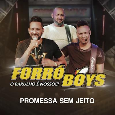 Promessa Sem Jeito (O Barulho é Nosso!!!) By Forró Boys's cover