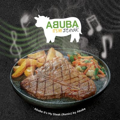 Abuba It's My Steak (Remix Version)'s cover