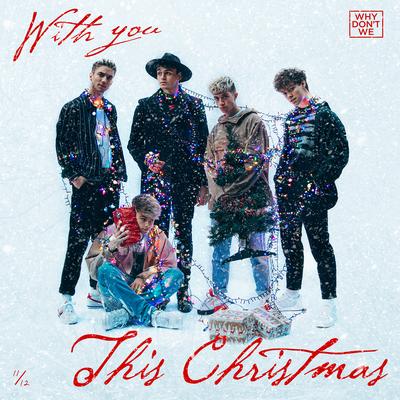 With You This Christmas By Why Don't We's cover