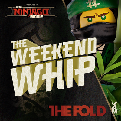 The LEGO Ninjago Movie The Weekend Whip (Original Soundtrack) By Ninjago Music, The Fold's cover