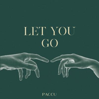 Let You Go By Paccu's cover