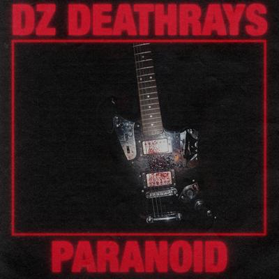Paranoid By DZ Deathrays's cover