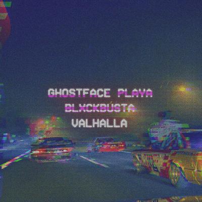 Valhalla By Ghostface Playa, BLXCKBUSTA's cover