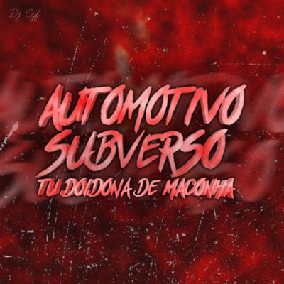 AUTOMOTIVO SUBVERSO | TU DOIDONA DE MACONHA By DJ CGF's cover