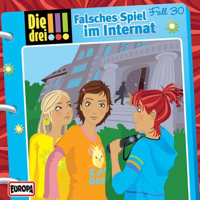 030 - Falsches Spiel im Internat (Teil 01) By Die drei !!!'s cover