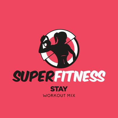Stay (Workout Mix Edit 135 bpm) By SuperFitness's cover