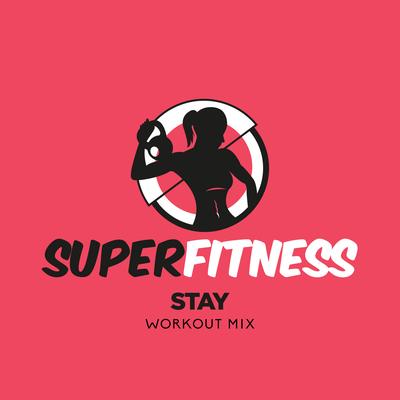 Stay (Workout Mix 135 bpm) By SuperFitness's cover