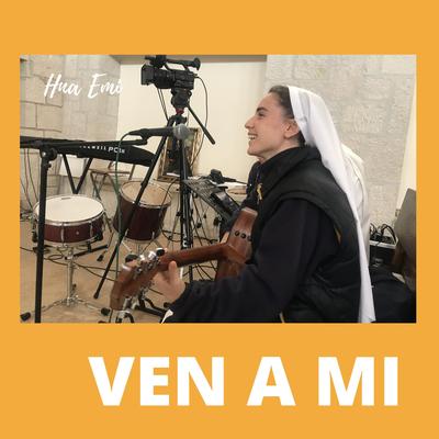Ven a mi (Hna Emi)'s cover