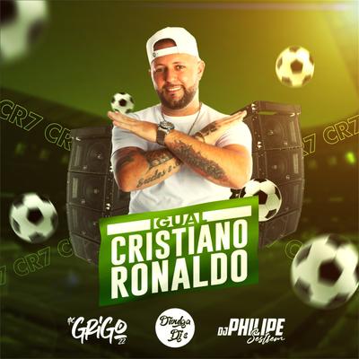 Igual Cristiano Ronaldo By DJ Philipe Sestrem, Divulga DJs, MC Gringo, MC GRINGO 22's cover