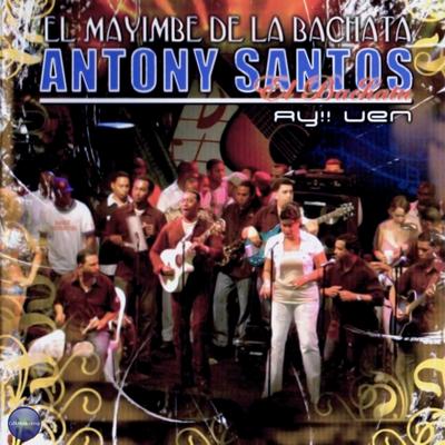 Ay! Ven (Bachata) By Antony Santos's cover