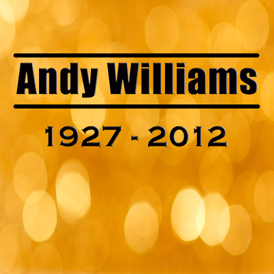 Andy WIlliams 1927 - 2012's cover
