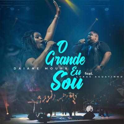 O Grande Eu Sou (Playback) By Daiane Moura, Lukas Agustinho's cover