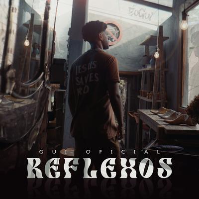 Reflexos By Gui Oficial's cover