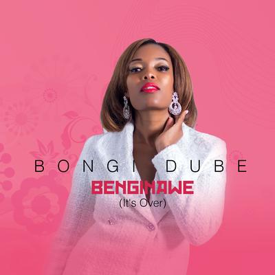 Benginawe (It's Over) By Bongi Dube's cover