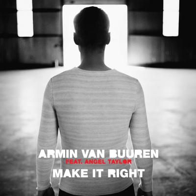Make It Right (feat. Angel Taylor) (Edit) By Armin van Buuren, Angel Taylor's cover