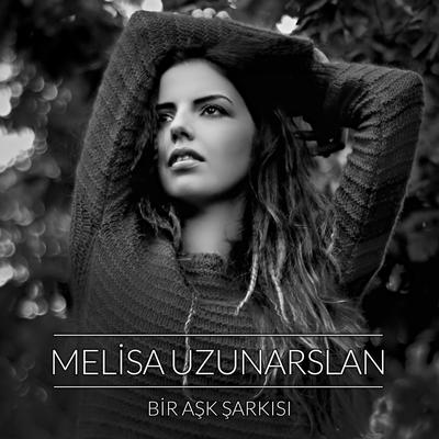 Bir Aşk Şarkısı By Melisa Uzunarslan's cover