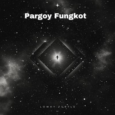 Pargoy Fungkot's cover