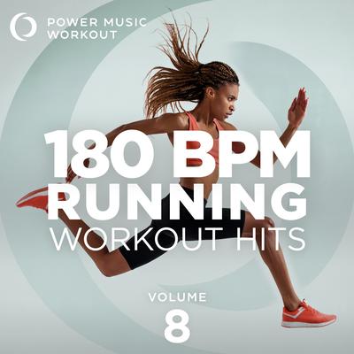 180 BPM Running Workout Mix Vol. 8's cover