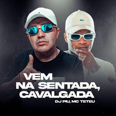 Vem Na Sentada, Cavalgada By DJ Piu, MC Teteu's cover