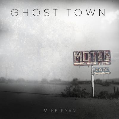 Ghost Town By Mike Ryan's cover