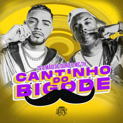 Cantinho do Bigode By Mc Th, JS o Mão de Ouro's cover