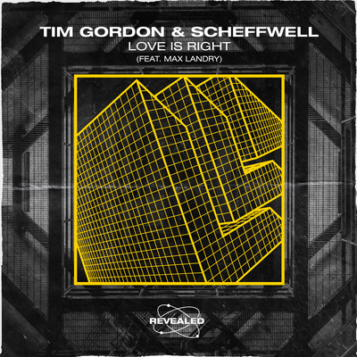 Love Is Right By Tim Gordon, Scheffwell, Revealed Recordings, Max Landry's cover