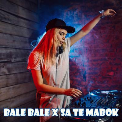 BALE BALE X SA TE MABOK's cover