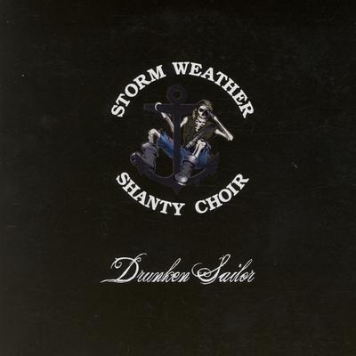 Drunken Sailor By Storm Weather Shanty Choir's cover