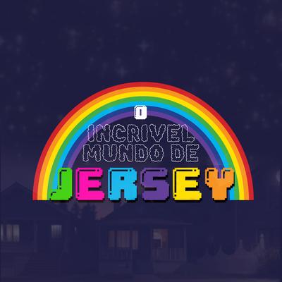 O Incrível Mundo de Jersey By K0D3R's cover