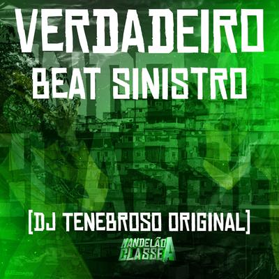Verdadeiro Beat Sinistro By DJ TENEBROSO ORIGINAL's cover