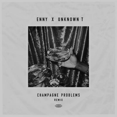 Champagne Problems Remix (feat. Unknown T)'s cover