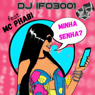 Minha Senha? By MC Phabi, DJ IFO3001's cover