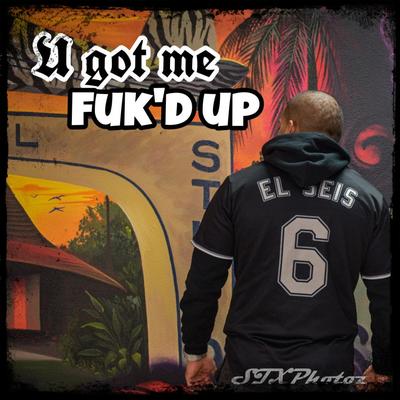 U got me fuk'd up (2021)'s cover