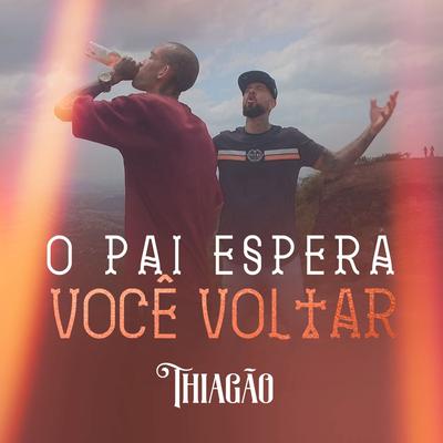 O Pai Espera Você Voltar By Thiagão's cover