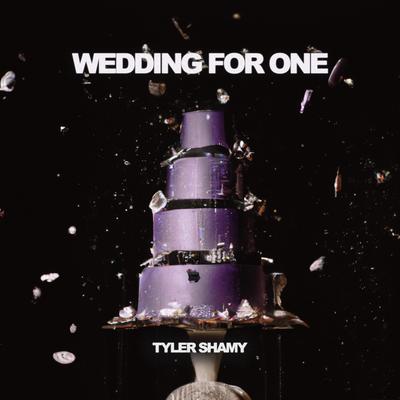 Wedding For One By Tyler Shamy's cover