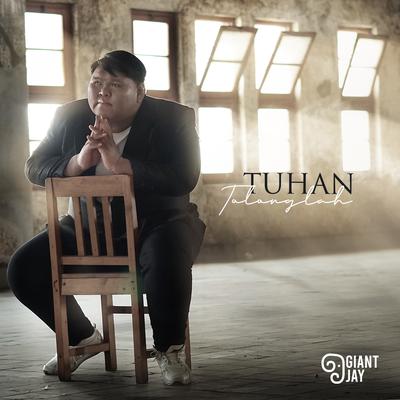 Tuhan Tolonglah By Giant Jay's cover